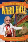 Ward Hall - King of the Sideshow! - Book
