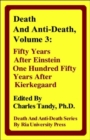 Death And Anti-Death, Volume 3 : Fifty Years After Einstein, One Hundred Fifty Years After Kierkegaard - Book