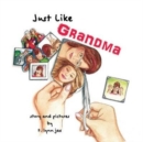 Just Like Grandma : A Family Scrapbook - Book