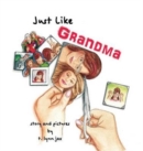 Just Like Grandma : A Family Scrapbook - Book