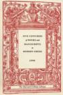 Five Centuries of Books and Manuscripts in Modern Greek : A Catalogue of an Exhibition at the Houghton Library, December 4, 1987, through February 17, 1988 - Book