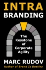 Intrabranding : The Keystone of Corporate Agility - Book