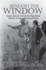 Beneath the Window : Early Ranch Life in Big Bend Country - Book