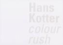 Hans Kotter : Colour Rush - Book