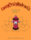 FancyCrazyHydrants Color-Me Book 2 - Book