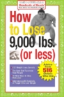 How to Lose 9,000 lbs. (or Less) : Advice from 516 Dieters Who Did - Book