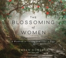 The Blossoming of Women : A Workbook on Growing from Older to Elder - Book