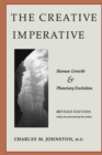 The Creative Imperative : Human Growth and Planetary Evolution -- Revised Edition - Book