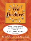 We Declare! : Songs, Chants, Dances and Multimedia Projects based on A Global Ethic - Book