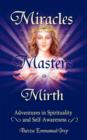 Miracles, Masters & Mirth : Adventures on the Path of Self-Awareness - Book