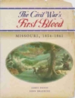 The Civil War's First Blood : Missouri, 1854-1861 - Book
