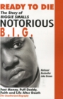 Ready to Die : The Story of Biggie Smalls "Notorious B.I.G." - Book