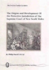 The Origins and Development Of the Protective Jurisdiction of The Supreme Court of New South Wales - Book