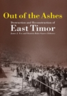 Out of the Ashes : Destruction and Reconstruction of East Timor - Book
