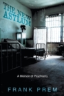 The New Asylum : a memoir of psychiatry - Book