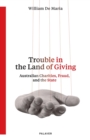 Trouble in the Land of Giving : Australian Charities, Fraud and the State - eBook