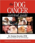 The Dog Cancer Survival Guide : Full Spectrum Treatments to Optimize Your Dog's Life Quality and Longevity - Book