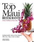 Top Maui Restaurants 2010 from Thrifty to Four Star : Indispensable Advice from Experts Who Live, Play and Eat on Maui - Book