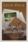 See You On Down the Road : A Retirement Journal - Book