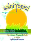 SOLARTOPIA! Our Green-Powered Earth, A.D. 2030 - Book
