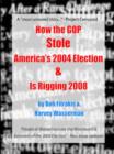 How the GOP Stole America's 2004 Election & Is Rigging 2008 - Book