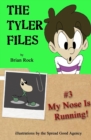 The Tyler Files #3 : My Nose Is Running! - Book