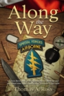 Along the Way : A Green Beret shares stirring stories of those he met and those who supported him in Vietnam - Tet 1968 - Book