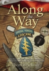 Along the Way : A Green Beret shares stirring stories of those he met and those who supported him in Vietnam - Tet 1968 - Book