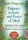 Gentle Medicine for Balance in Body and Peace of Mind Experiential Guide - Book