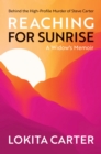 Reaching for Sunrise : A Widow's Memoir - eBook