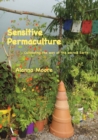 Sensitive Permaculture : Cultivating the Way of the Sacred Earth - Book