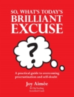 So What's Today's Brilliant Excuse? - Book