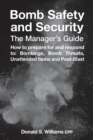 Bomb Safety and Security : The Manager's Guide - Book