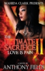 The Ultimate Sacrifice II : Love Is Pain - Book