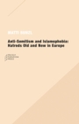 Anti-Semitism and Islamophobia : Hatreds Old and New in Europe - Book