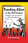 Teaching Chess in the 21st Century : Strategies and Connections to a Standards-Based World - Book