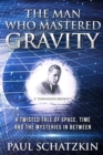 The Man Who Mastered Gravity - Book