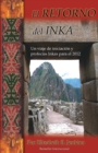 El Retorno del Inka : Un viaje de iniciacion y profecias Inkas para el 2012 - Book