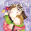 I Love You So... - Book