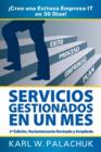 Servicios Gestionados En Un Mes - !Cree Una Exitosa Empresa IT En 30 Dias! - 2* Edicion - Book