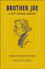 Brother Joe : A 20th Century Apostle - Book
