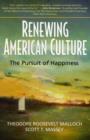Renewing American Culture : The Pursuit of Happiness - Book