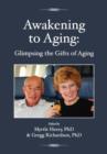 Awakening to Aging : Glimpsing the Gifts of Aging - Book