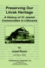 Preserving Our Litvak Heritage - A History of 31 Jewish Communities in Lithuania - Book