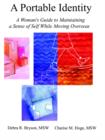 A Portable Identity : A Woman's Guide to Maintaining a Sense of Self While Moving Overseas/Revised Edition - Book