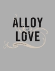 Alloy of Love : Dario Robleto - Book