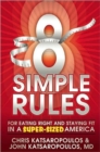 Eight Simple Rules : For Eating Right and Staying Fit in a Super-Sized America - Book