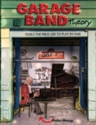 Garage Band Theory : music theory-learn to read & play by ear, tab & notation for guitar, mandolin, banjo, ukulele, piano, beginner & advanced lessons, improvisation, chords & scales for jazz and blue - Book