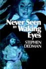 Never Seen by Waking Eyes - Book