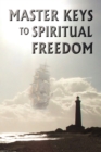 Master Keys to Spiritual Freedom - Book